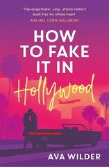 How to Fake it in Hollywood: A sensational fake-dating romance цена и информация | Фантастика, фэнтези | pigu.lt