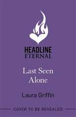 Last Seen Alone: The heartpounding new thriller you won't be able to put down! kaina ir informacija | Fantastinės, mistinės knygos | pigu.lt