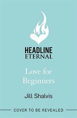 Love for Beginners: An engaging and life-affirming read, full of warmth and heart kaina ir informacija | Romanai | pigu.lt