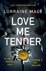 Love Me Tender: An unflinching, twisty and jaw-dropping thriller (Book Five, DI Sterling   Series) цена и информация | Детективы | pigu.lt