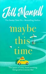 Maybe This Time: The heart-warming new novel of love and friendship from the bestselling author цена и информация | Фантастика, фэнтези | pigu.lt