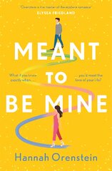 Meant to be Mine: What if you knew exactly when you'd meet the love of your life? kaina ir informacija | Fantastinės, mistinės knygos | pigu.lt