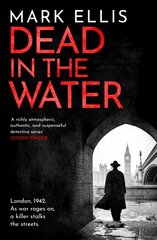 Dead in the Water: A gripping second World War 2 crime novel kaina ir informacija | Fantastinės, mistinės knygos | pigu.lt