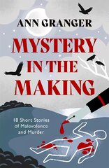 Mystery in the Making: Eighteen short stories of murder, mystery and mayhem kaina ir informacija | Fantastinės, mistinės knygos | pigu.lt