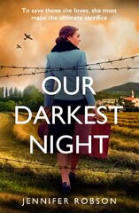 Our Darkest Night: Inspired by true events, a powerfully moving story of love and sacrifice in World War Two Italy цена и информация | Фантастика, фэнтези | pigu.lt