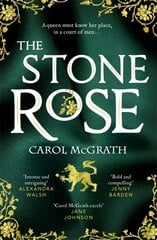 Stone Rose: The absolutely gripping new historical romance about England's forgotten queen... цена и информация | Фантастика, фэнтези | pigu.lt