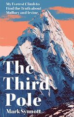 Third Pole: My Everest climb to find the truth about Mallory and Irvine kaina ir informacija | Biografijos, autobiografijos, memuarai | pigu.lt