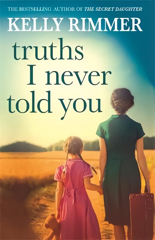 Truths I Never Told You: An absolutely gripping, heartbreaking novel of love and family secrets kaina ir informacija | Fantastinės, mistinės knygos | pigu.lt