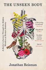 Unseen Body: A Doctor's Journey Through the Hidden Wonders of Human Anatomy kaina ir informacija | Biografijos, autobiografijos, memuarai | pigu.lt