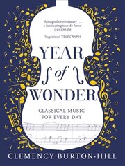 YEAR OF WONDER: Classical Music for Every Day цена и информация | Книги об искусстве | pigu.lt