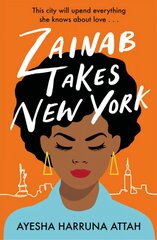 Zainab Takes New York: Zainab Sekyi is on a quest to find herself... kaina ir informacija | Fantastinės, mistinės knygos | pigu.lt