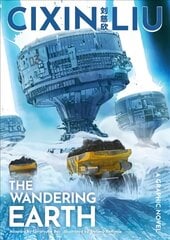 Cixin Liu's The Wandering Earth: A Graphic Novel Flapped paperback kaina ir informacija | Fantastinės, mistinės knygos | pigu.lt