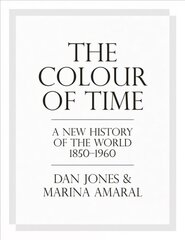 Colour of Time: A New History of the World, 1850-1960 цена и информация | Исторические книги | pigu.lt