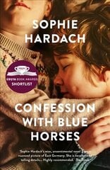 Confession with Blue Horses: Shortlisted for the Costa Novel Award 2019 цена и информация | Фантастика, фэнтези | pigu.lt