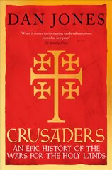 Crusaders: An Epic History of the Wars for the Holy Lands kaina ir informacija | Istorinės knygos | pigu.lt