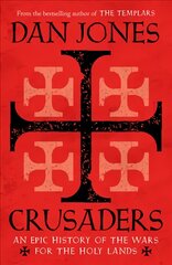 Crusaders: An Epic History of the Wars for the Holy Lands цена и информация | Исторические книги | pigu.lt