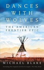 Dances with Wolves: The American Frontier Epic including The Holy Road kaina ir informacija | Fantastinės, mistinės knygos | pigu.lt