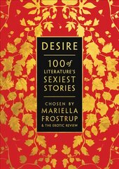 Desire: 100 of Literature's Sexiest Stories kaina ir informacija | Fantastinės, mistinės knygos | pigu.lt