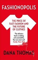 Fashionopolis: The Price of Fast Fashion and the Future of Clothes цена и информация | Книги по социальным наукам | pigu.lt