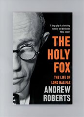 Holy Fox: The Life of Lord Halifax Reissue цена и информация | Биографии, автобиогафии, мемуары | pigu.lt