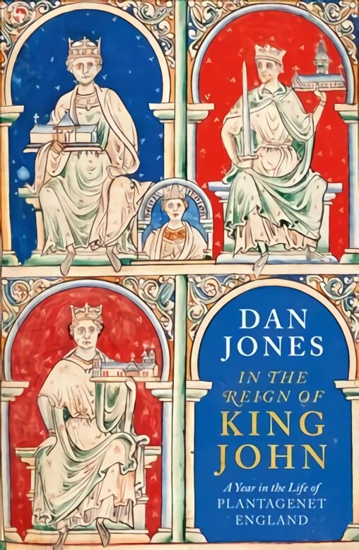 In the Reign of King John: A Year in the Life of Plantagenet England цена и информация | Istorinės knygos | pigu.lt