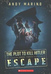 Escape (the Plot to Kill Hitler #3): Volume 3 цена и информация | Книги для подростков и молодежи | pigu.lt