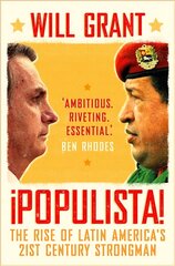 Populista: The Rise of Latin America's 21st Century Strongman цена и информация | Книги по социальным наукам | pigu.lt