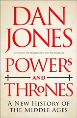 Powers and Thrones: A New History of the Middle Ages kaina ir informacija | Istorinės knygos | pigu.lt