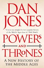 Powers and Thrones: A New History of the Middle Ages kaina ir informacija | Istorinės knygos | pigu.lt