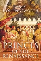 Princes of the Renaissance цена и информация | Исторические книги | pigu.lt