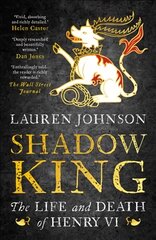 Shadow King: The Life and Death of Henry VI цена и информация | Биографии, автобиогафии, мемуары | pigu.lt