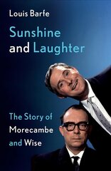 Sunshine and Laughter: The Story of Morecambe & Wise kaina ir informacija | Biografijos, autobiografijos, memuarai | pigu.lt