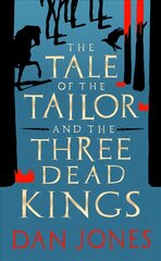 Tale of the Tailor and the Three Dead Kings: A medieval ghost story kaina ir informacija | Fantastinės, mistinės knygos | pigu.lt