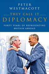 They Call It Diplomacy цена и информация | Биографии, автобиогафии, мемуары | pigu.lt