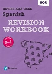 Pearson REVISE AQA GCSE (9-1) Spanish Revision Workbook: for home learning, 2022 and 2023 assessments and exams цена и информация | Учебники | pigu.lt