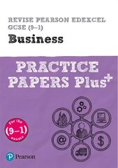 Pearson REVISE Edexcel GCSE (9-1) Business Practice Papers Plus: for home learning, 2022 and 2023 assessments and exams Student edition kaina ir informacija | Knygos paaugliams ir jaunimui | pigu.lt