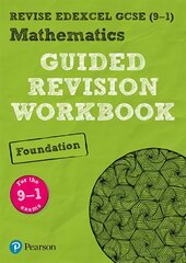 Pearson REVISE Edexcel GCSE (9-1) Maths Foundation Guided Revision Workbook: for home learning, 2022 and 2023 assessments and exams Student edition цена и информация | Книги для подростков и молодежи | pigu.lt