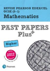 Pearson REVISE Edexcel GCSE (9-1) Maths Higher Past Papers Plus: for home learning, 2022 and 2023 assessments and exams Student edition цена и информация | Книги для подростков и молодежи | pigu.lt