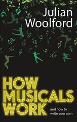 How Musicals Work: And How to Write Your Own kaina ir informacija | Knygos apie meną | pigu.lt