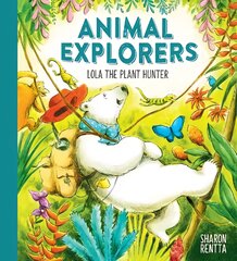 Animal Explorers: Lola the Plant Hunter PB цена и информация | Книги для самых маленьких | pigu.lt