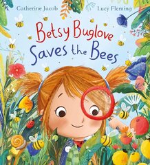 Betsy Buglove Saves the Bees (PB) kaina ir informacija | Knygos mažiesiems | pigu.lt