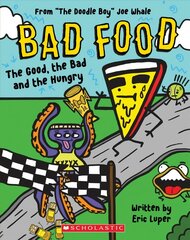 Good, the Bad and the Hungry (Bad Food 2) kaina ir informacija | Knygos paaugliams ir jaunimui | pigu.lt