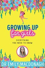 Growing Up for Girls: Everything You Need to Know kaina ir informacija | Knygos paaugliams ir jaunimui | pigu.lt