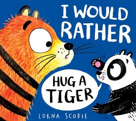 I Would Rather Hug A Tiger (HB) kaina ir informacija | Knygos paaugliams ir jaunimui | pigu.lt