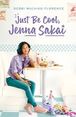 Just Be Cool, Jenna Sakai цена и информация | Книги для подростков и молодежи | pigu.lt