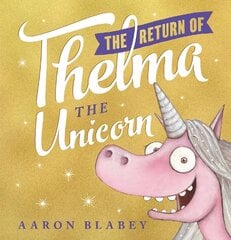Return of Thelma the Unicorn kaina ir informacija | Knygos mažiesiems | pigu.lt