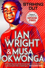 Striking Out: The Debut Novel from Superstar Striker Ian Wright kaina ir informacija | Knygos paaugliams ir jaunimui | pigu.lt