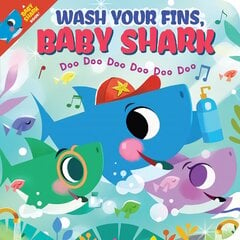 Wash Your Fins, Baby Shark! Doo Doo Doo Doo Doo Doo (BB) цена и информация | Книги для малышей | pigu.lt