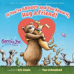 If You're Groovy and You Know It, Hug a Friend (Groovy Joe #3): Volume 3 kaina ir informacija | Knygos paaugliams ir jaunimui | pigu.lt