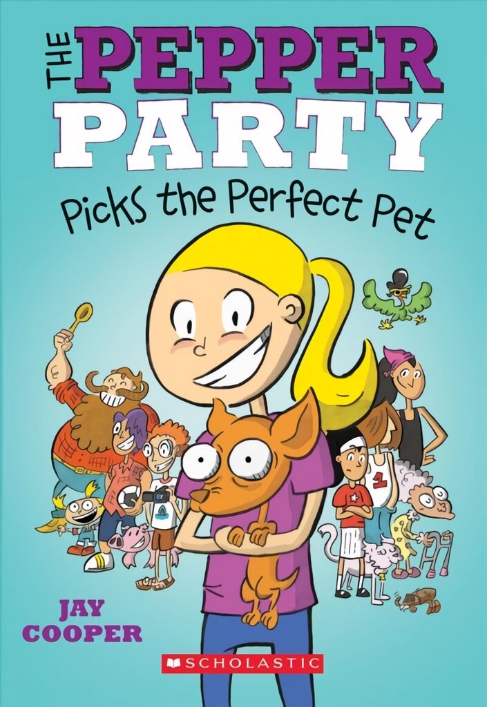 Pepper Party Picks the Perfect Pet (the Pepper Party #1): Volume 1 цена и информация | Knygos paaugliams ir jaunimui | pigu.lt